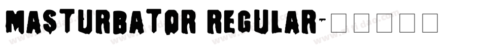 Masturbator Regular字体转换